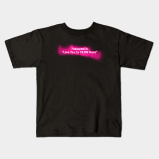 Password is "Love You for 10000 Years" Kids T-Shirt